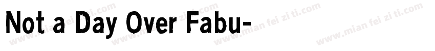 Not a Day Over Fabu字体转换